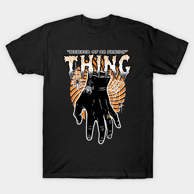 Thing: Member of the Family T-Shirt by PalmGallery